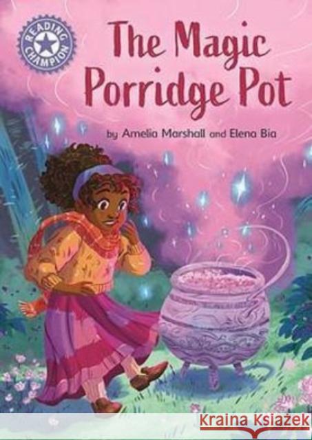 Reading Champion: The Magic Porridge Pot: Independent Reading Purple 8 Amelia Marshall 9781445184081 Hachette Children's Group - książka