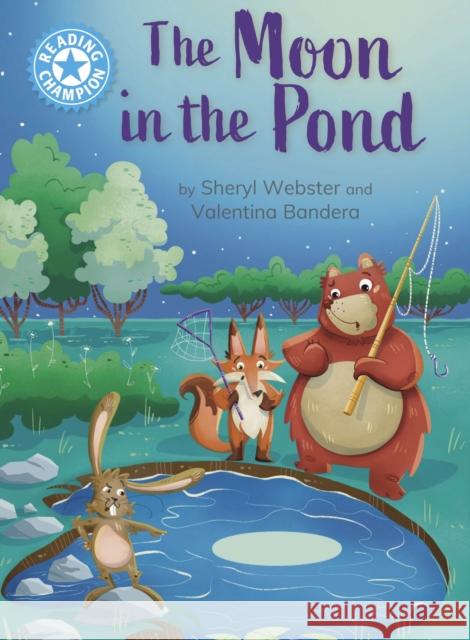 Reading Champion: The Moon in the Pond: independent Reading Blue 4 Webster, Sheryl 9781445192758 Hachette Children's Group - książka