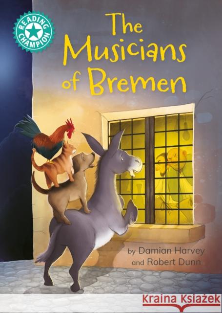Reading Champion: The Musicians of Bremen: independent reading Turquoise 7 Harvey, Damian 9781445193724 Hachette Children's Group - książka