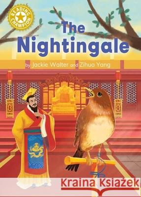 Reading Champion: The Nightingale: Independent Reading Gold 9  9781445187273 Hachette Children's Group - książka