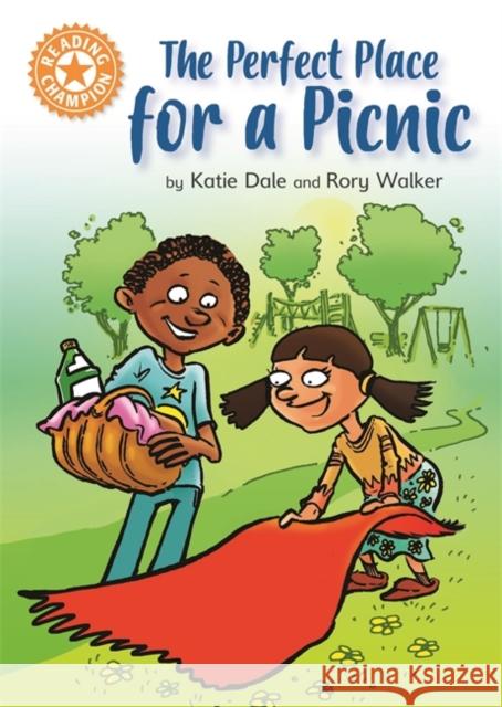 Reading Champion: The Perfect Place for a Picnic: Independent Reading Orange 6 Katie Dale 9781445171029 Hachette Children's Group - książka