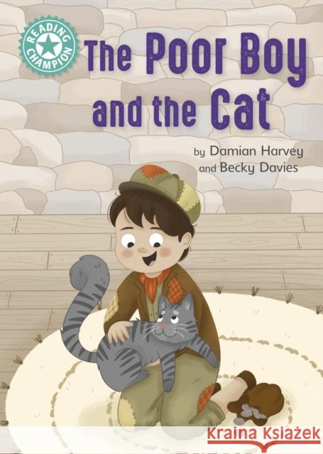 Reading Champion: The Poor Boy and the Cat: Independent Reading Turquoise 7 Harvey, Damian 9781445184241 Hachette Children's Group - książka