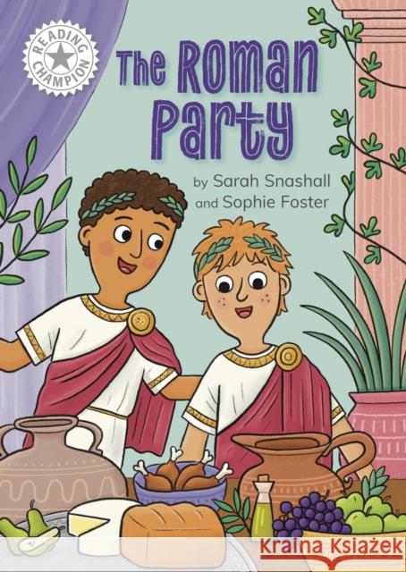 Reading Champion: The Roman Party: Independent Reading White 10 Snashall, Sarah 9781445189130 Hachette Children's Group - książka