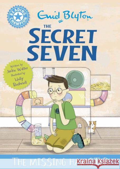 Reading Champion: The Secret Seven: The Missing Hamster: Blue Band 4 Jackie Walter 9781445197050 Hachette Children's Group - książka