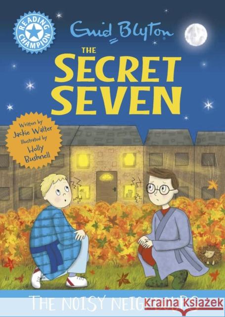 Reading Champion: The Secret Seven: The Noisy Neighbours: Blue Band 4 Jackie Walter 9781445197142 Hachette Children's Group - książka