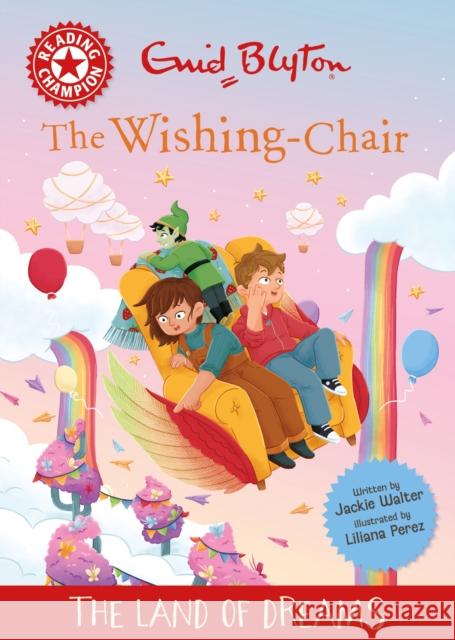 Reading Champion: The Wishing-Chair: The Land of Dreams: Red Band 2 Jackie Walter 9781445196640 Hachette Children's Group - książka
