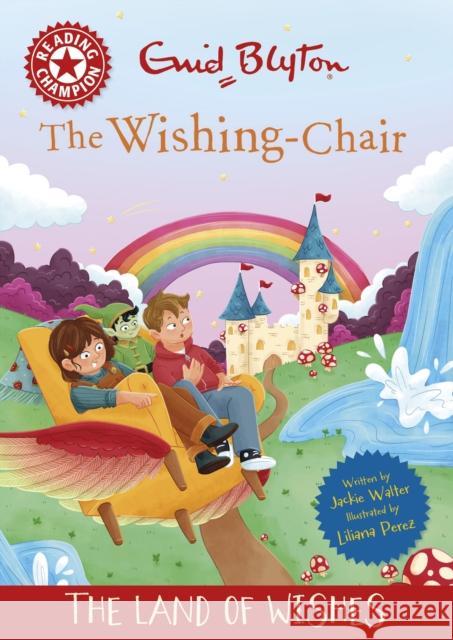 Reading Champion: The Wishing-Chair: The Land of Wishes: Red Band 2 Jackie Walter 9781445196701 Hachette Children's Group - książka