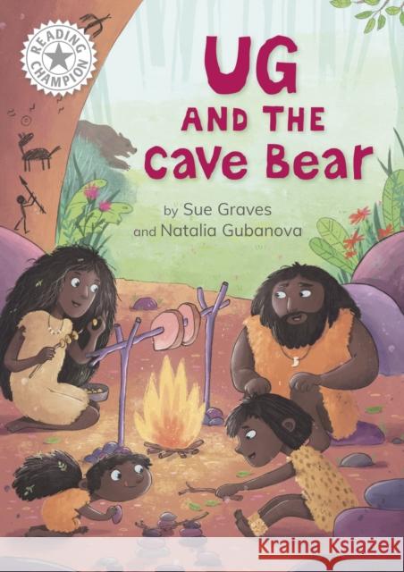 Reading Champion: Ug and the Cave Bear: Independent Reading White 10 Sue Graves 9781445189154 Hachette Children's Group - książka