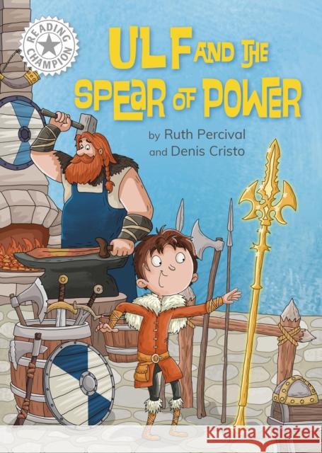 Reading Champion: Ulf and the Spear of Power: Independent Reading White 10 Ruth Percival 9781445189178 Hachette Children's Group - książka