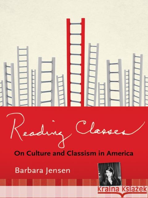 Reading Classes: On Culture and Classism in America Jensen, Barbara 9780801444760 ILR Press - książka