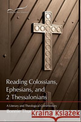 Reading Colossians, Ephesians, & 2 Thessalonians: A Literary and Theological Commentary Bonnie Bowman Thurston 9781573125000 Smyth & Helwys Publishing, Incorporated - książka