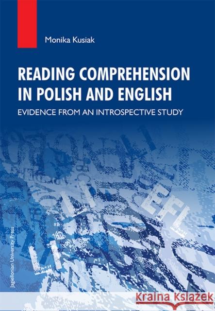 Reading Comprehension in Polish and English: Evidence from an Introspective Study Kusiak, Monika 9788323335139 Wydawnictwo Uniwersytetu Jagiellońskiego - książka