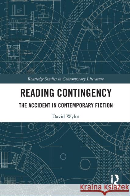 Reading Contingency: The Accident in Contemporary Fiction David Wylot 9781032239521 Routledge - książka