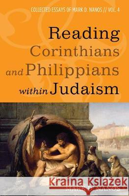 Reading Corinthians and Philippians within Judaism Nanos, Mark D. 9781532617584 Cascade Books - książka