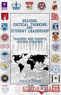 Reading, Critical Thinking & Student Leadership: Teachers and Parents Success Strategy Paul F. Davis 9781731168849 Independently Published - książka