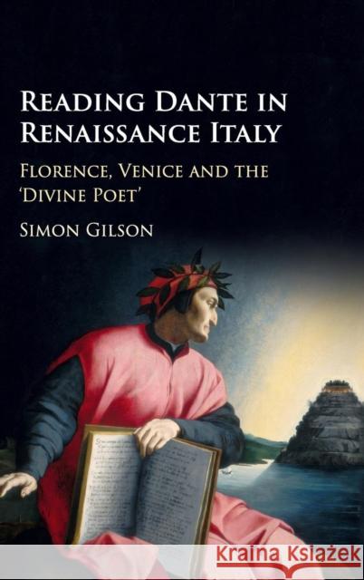 Reading Dante in Renaissance Italy: Florence, Venice and the 'Divine Poet' Gilson, Simon 9781107196551 Cambridge University Press - książka