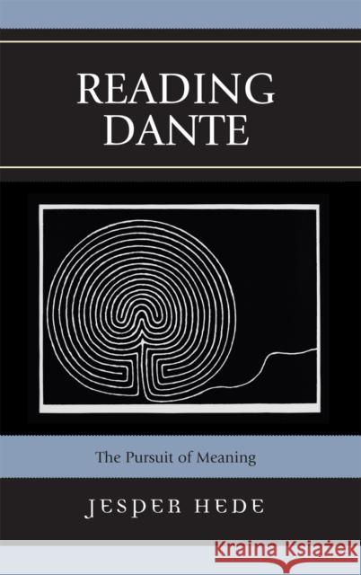 Reading Dante: The Pursuit of Meaning Hede, Jesper 9780739121962 Lexington Books - książka