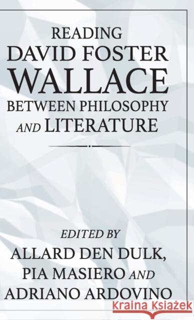 Reading David Foster Wallace Between Philosophy and Literature  9781526163547 Manchester University Press - książka