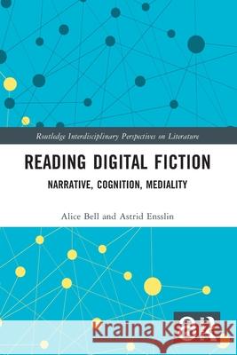 Reading Digital Fiction: Narrative, Cognition, Mediality Astrid Ensslin 9781032738185 Routledge - książka
