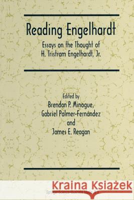 Reading Engelhardt: Essays on the Thought of H. Tristram Engelhardt, Jr. Minogue, Brendan P. 9789401063289 Springer - książka