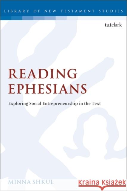 Reading Ephesians: Exploring Social Entrepreneurship in the Text Chris Keith 9780567689269 T&T Clark - książka