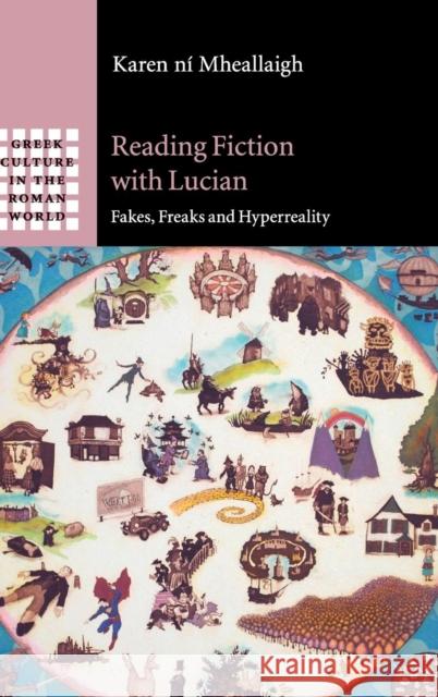 Reading Fiction with Lucian: Fakes, Freaks and HyperReality Ní Mheallaigh, Karen 9781107079335 Cambridge University Press - książka