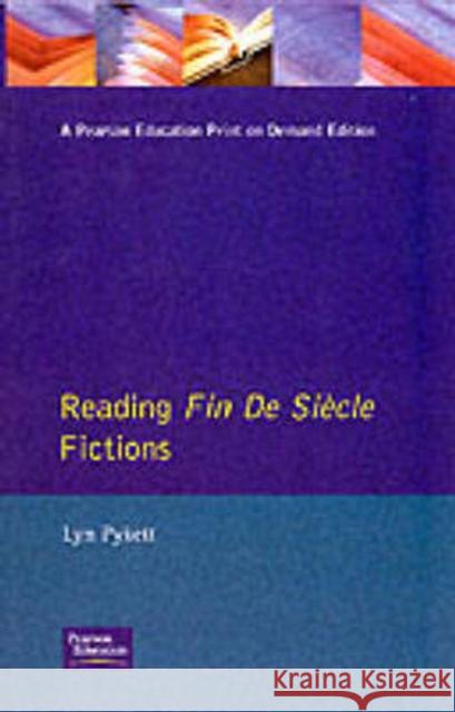 Reading Fin de Siècle Fictions Pykett, Lyn 9780582233904 Longman Critical Readers - książka