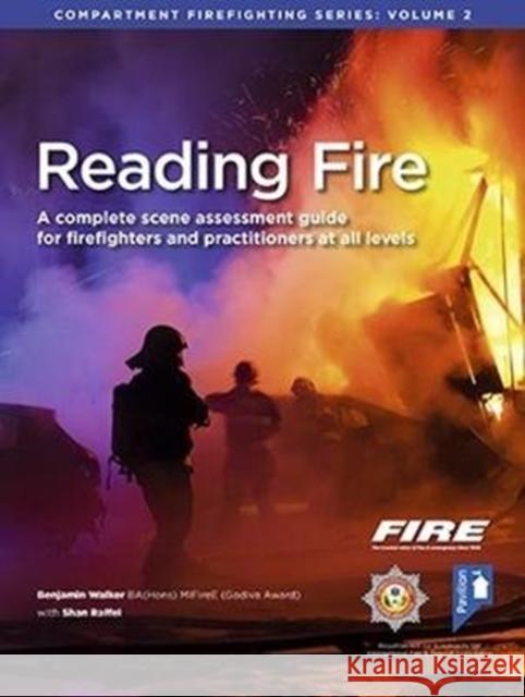 Reading Fire: A Complete Scene Assessment Guide for Practitioners at All Levels Walker, Benjamin|||Raffel, Shan 9781911028734 Pavilion Publishing and Media Ltd - książka