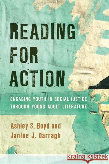 Reading for Action: Engaging Youth in Social Justice Through Young Adult Literature Ashley S. Boyd Janine J. Darragh 9781475846669 Rowman & Littlefield Publishers - książka