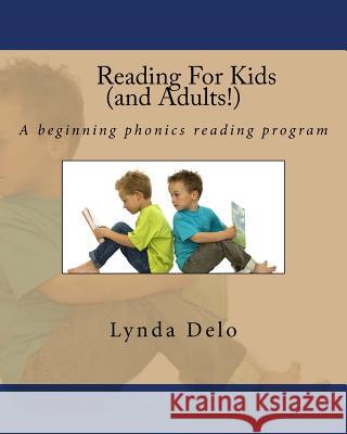 Reading For Kids (and Adults!): A beginning phonics reading program Delo, Lynda 9781453636725 Createspace - książka