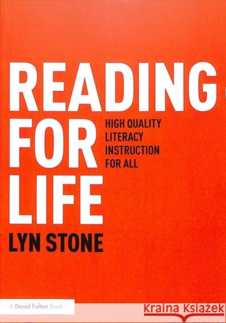 Reading for Life: High Quality Literacy Instruction for All Lyn Stone 9781138590922 Taylor & Francis Ltd - książka