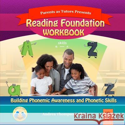 Reading Foundation Workbook: Building Phonemic Awareness and Phonetic Skills Andrea Thompso Tovaun McNeil 9781518748233 Createspace - książka