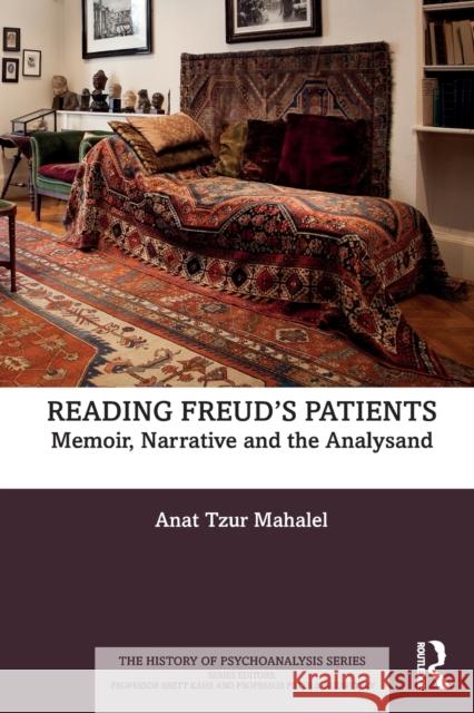 Reading Freud's Patients: Memoir, Narrative and the Analysand Anat Tzu 9780367027155 Routledge - książka