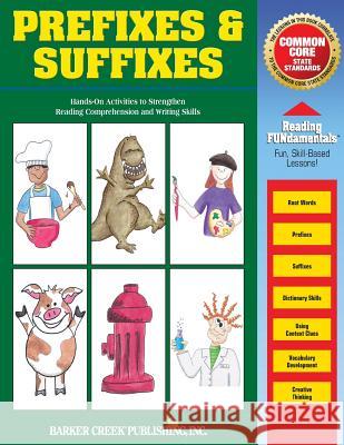 Reading Fundamentals - Prefixes & Suffixes: Learn about Prefixes & Suffixes and How to Use Them to Strengthen Reading Comprehension and Writing Skills Carolyn Hurst 9781928961567 Barker Creek Publishing, Incorporated - książka