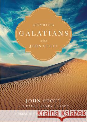 Reading Galatians with John Stott – 9 Weeks for Individuals or Groups John Stott, Dale Larsen, Sandy Larsen 9780830831944 InterVarsity Press - książka