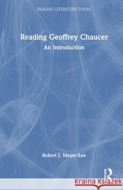 Reading Geoffrey Chaucer: An Introduction Robert J. Meyer-Lee 9781032226132 Routledge - książka
