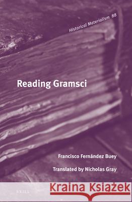 Reading Gramsci Francisco Fernande Nicholas Gray 9789004223561 Brill Academic Publishers - książka