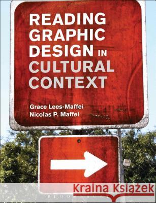 Reading Graphic Design in Cultural Context Maffei Grace Lees Grace Lees-Maffei Nicolas Maffei 9780857858009 Bloomsbury Academic - książka