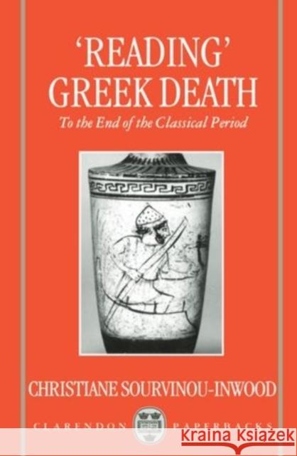 'Reading' Greek Death : To the End of the Classical Period  9780198150695 OXFORD UNIVERSITY PRESS - książka