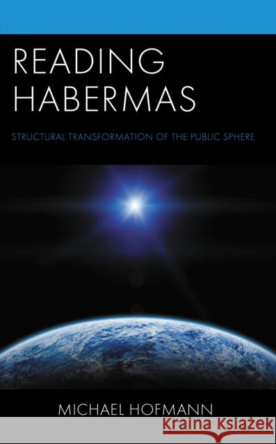 Reading Habermas: Structural Transformation of the Public Sphere Michael Hofmann 9781498590181 Lexington Books - książka