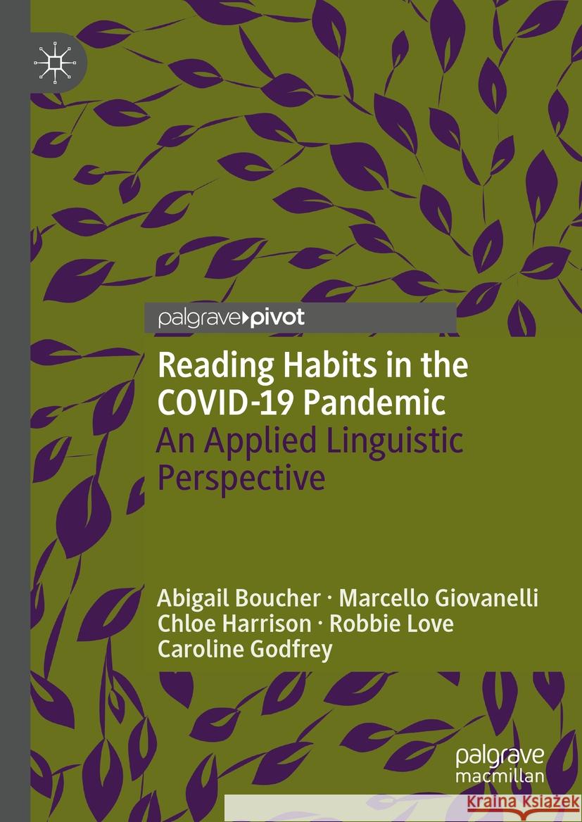 Reading Habits in the Covid-19 Pandemic: An Applied Linguistic Perspective Abigail Boucher Marcello Giovanelli Chloe Harrison 9783031527524 Palgrave MacMillan - książka