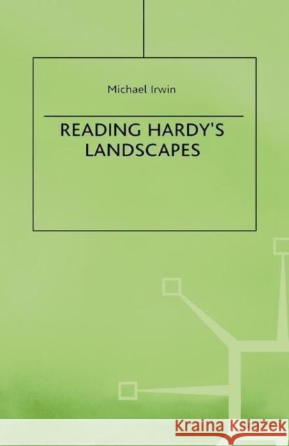 Reading Hardy's Landscapes Michael Irwin 9780312224035 Palgrave MacMillan - książka