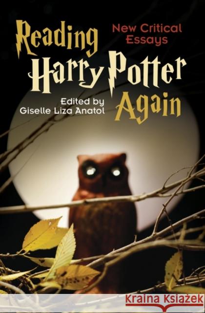 Reading Harry Potter Again: New Critical Essays Anatol, Giselle 9780313361975 Greenwood Publishing Group - książka