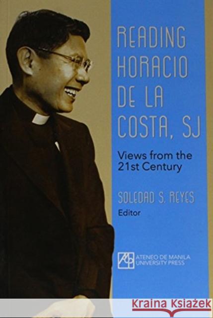 Reading Horacio De La Costa, SJ: Views from the 21st Century Soledad S. Reyes 9789715507868 Eurospan (JL) - książka