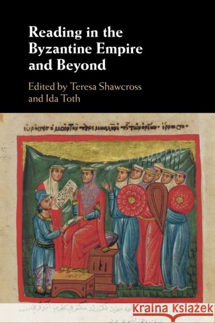 Reading in the Byzantine Empire and Beyond Teresa Shawcross Ida Toth 9781108406031 Cambridge University Press - książka