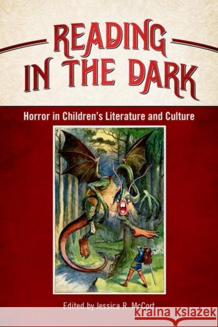 Reading in the Dark: Horror in Children's Literature and Culture Jessica R. McCort 9781496806444 University Press of Mississippi - książka