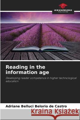 Reading in the information age Belluci Belório de Castro, Adriane 9783330804500 Our Knowledge Publishing - książka