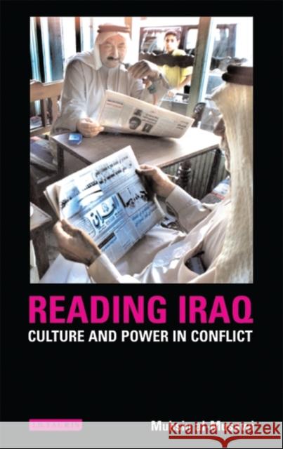 Reading Iraq : Culture and Power in Conflict Muhsin Al-Musawi 9781845110703 I. B. Tauris & Company - książka