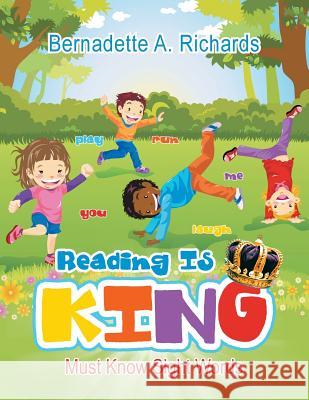 Reading Is King: Must Know Sight Words Bernadette A. Richards 9781546273516 Authorhouse - książka