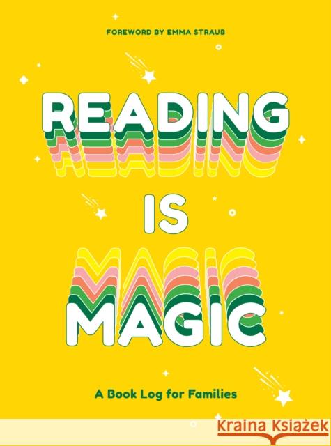 Reading Is Magic: A Book Log for Families Emma Straub 9781419741401 Abrams Noterie - książka